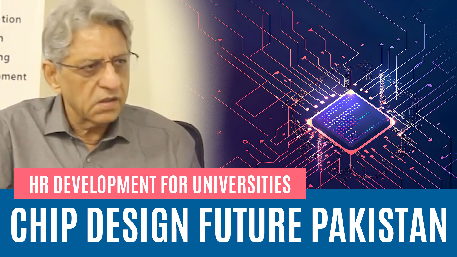 Building Pakistan’s Chip Design Future: The Role of Universities | Rafiq Ahmed Lakhani